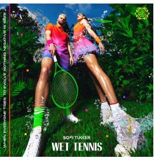 Sofi Tukker - WET TENNIS