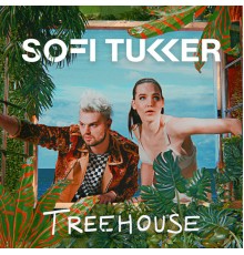 Sofi Tukker - Treehouse