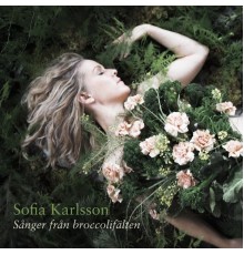 Sofia Karlsson - Sånger från broccolifälten