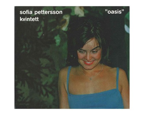 Sofia Pettersson Kvintett - Oasis