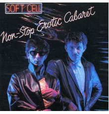 Soft Cell - Non-Stop Erotic Cabaret