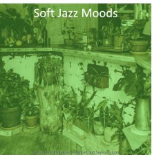 Soft Jazz Moods - Music for Coffee Bars (Trumpet and Soprano Sax)