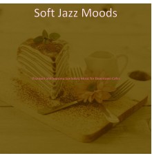 Soft Jazz Moods - (Trumpet and Soprano Sax Solos) Music for Downtown Cafes