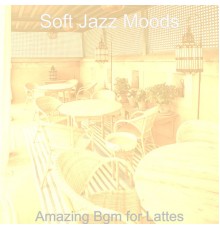 Soft Jazz Moods - Amazing Bgm for Lattes
