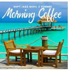 Soft Jazz Music Fantasy, Relaxing 'n' Smooth Jazz, Marco Rinaldo - Soft Jazz Music & Summer Morning Coffee: Relaxing Jazz Music for Work