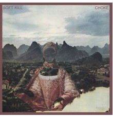 Soft Kill - Choke