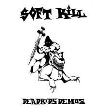 Soft Kill - Dead Kids Demos