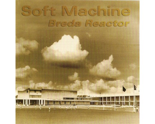 Soft Machine - Breda Reactor