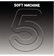 Soft Machine - Fifth (Remastered 2006)