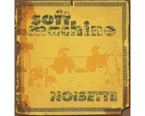 Soft Machine - Noisette