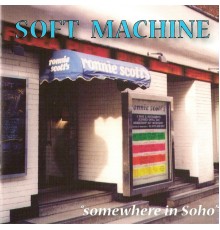 Soft Machine - Somewhere in Soho