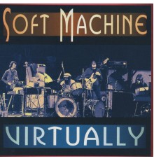 Soft Machine - Virtually