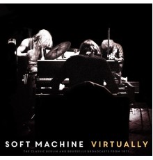 Soft Machine - Virtually  (Live )