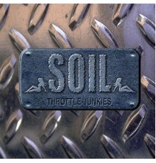 Soil - Throttle Junkies