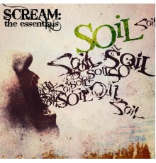 Soil - Scream: The Essentials