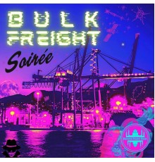 Soirée - Bulk Freight