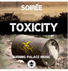 Soirée - Toxicity