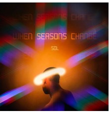 Sol - When Seasons Change