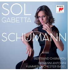 Sol Gabetta, Bertrand Chamayou, Kammerorchester Basel, Giovanni Antonini - Schumann : Cello Concerto & Chamber works