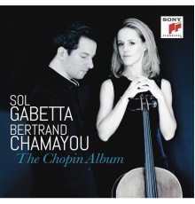 Sol Gabetta & Bertrand Chamayou - The Chopin Album