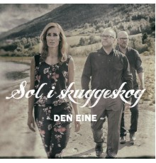 Sol i skuggeskog - Den eine