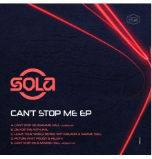 Sola - Can't Stop Me EP