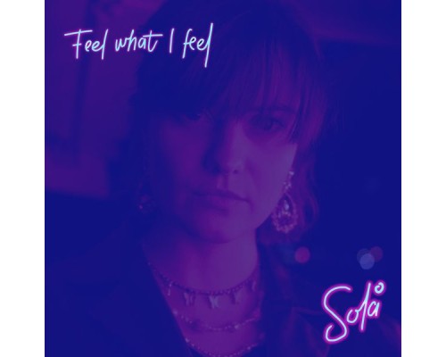 Sola - Feel What I Feel