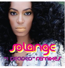 Solange - I Decided (The Remixes)