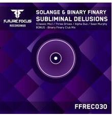 Solange & Binary Finary - Subliminal Delusions