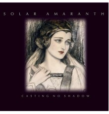 Solar Amaranth - Casting No Shadow