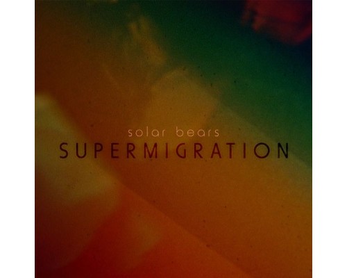 Solar Bears - Supermigration