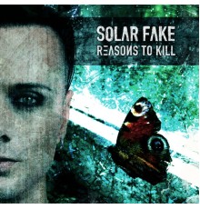 Solar Fake - Reasons to Kill