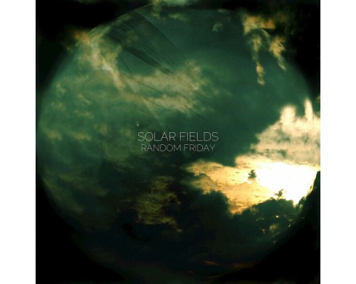 Solar Fields - Random Friday