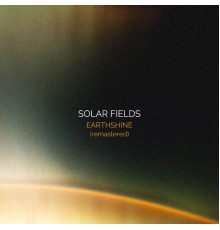 Solar Fields - Earthshine (2022 Remaster)