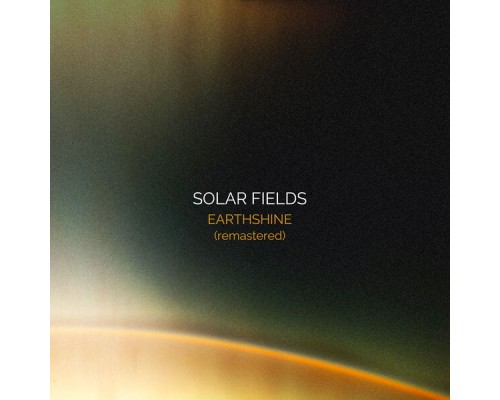 Solar Fields - Earthshine (2022 Remaster)