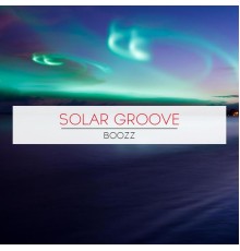 Solar Groove - Boozz (Original Mix)