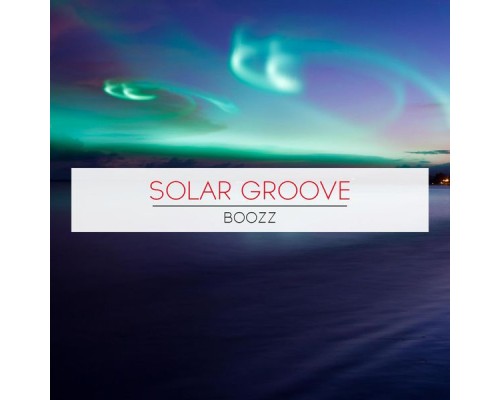 Solar Groove - Boozz (Original Mix)