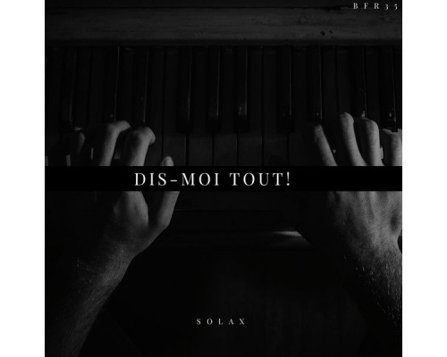 Solax - Dis-Moi Tout! (Original Mix)