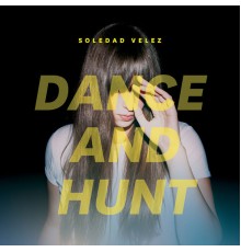 Soledad Vélez - Dance and Hunt