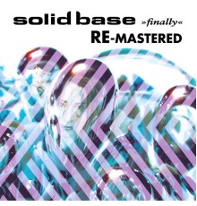 Solid Base - Finally (Re-Mastered)