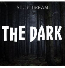 Solid Dream - The Dark