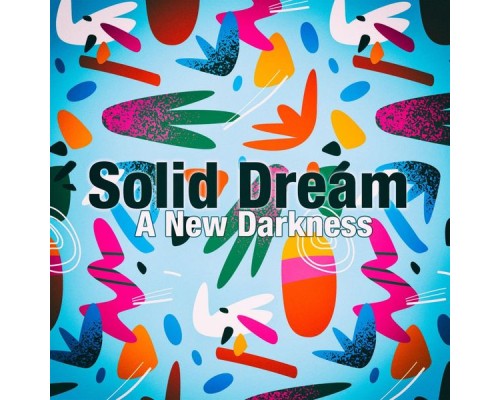 Solid Dream - A New Darkness