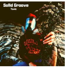 Solid Groove - Toxic