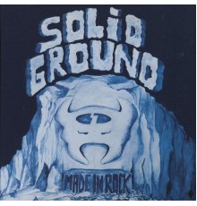 Solid Ground - Made in Rock