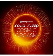 Solid Sleep - Cosmic Orgasm