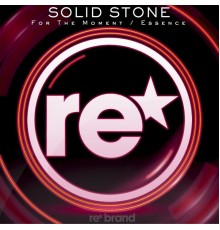 Solid Stone - For The Moment / Essence