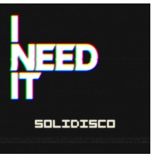 Solidisco - I Need It