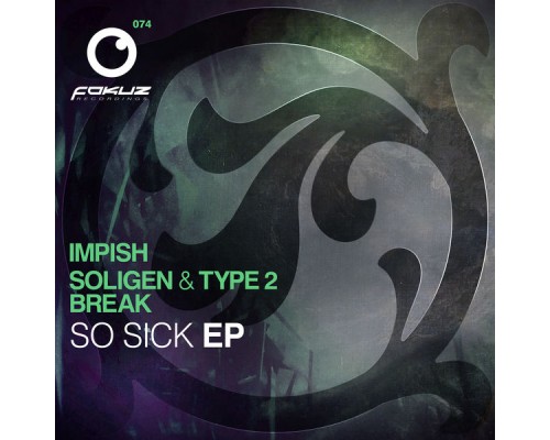 Soligen & Type 2 / Impish / Break - So Sick EP Soligen & Type 2 / Impish / Break - So Sick EP