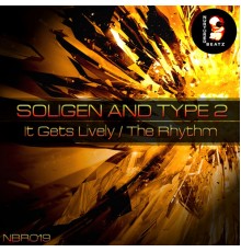 Soligen and Type 2 - It Gets Lively / The Rhythm