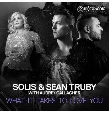 Solis & Sean Truby with Audrey Gallagher - What It Takes To Love You